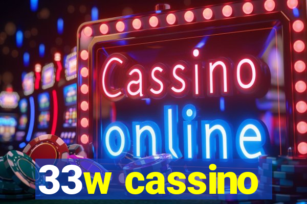 33w cassino